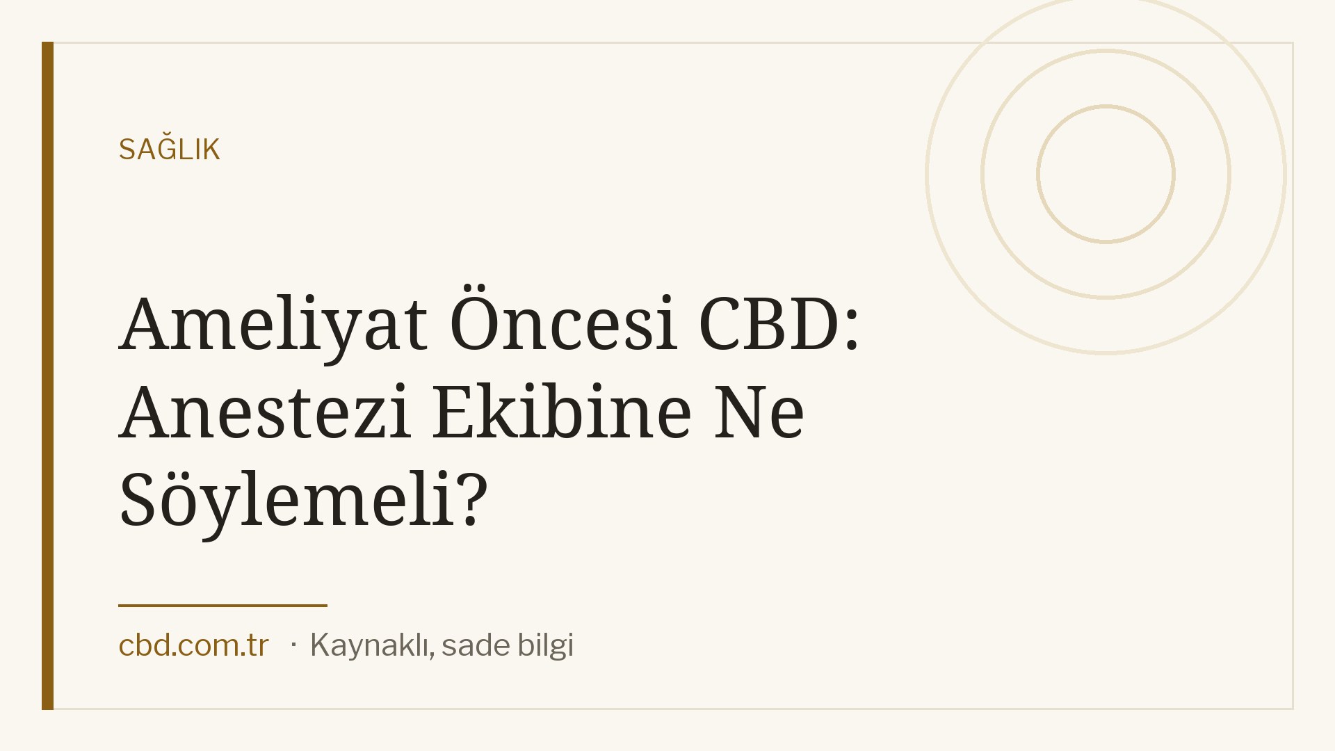 Ameliyat Öncesi CBD: Anestezi Ekibine Ne Söylemeli?